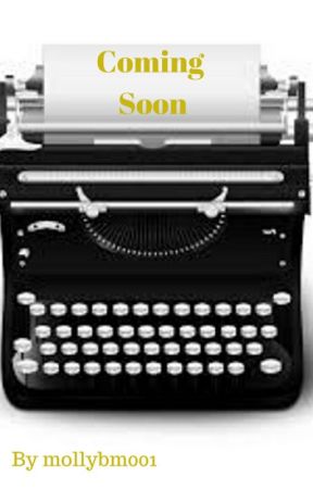 Coming Soon by Mollybm001