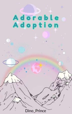 Adorable Adoption by Dino_Prince