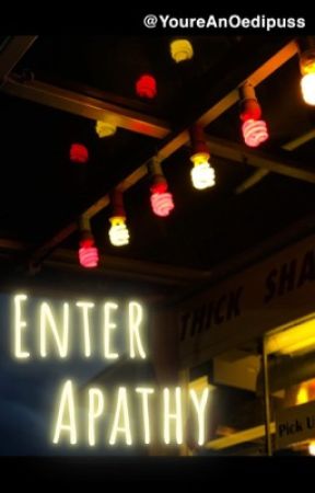 Enter Apathy by YoureAnOedipuss