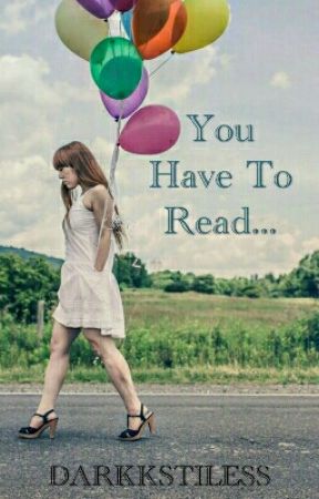 You Have To Read... by DARKKSTILESS