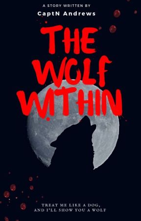The Wolf Within by CaptainAndrews