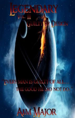 Legendary Volume 3 - Guilty By Design by AiMajor
