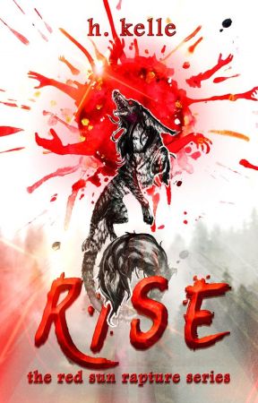 Rise: The Red Sun Rapture Series Book 1 by HKelle