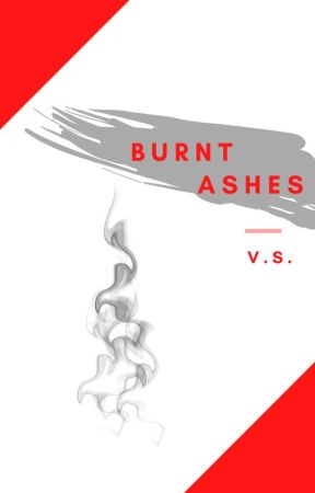 Burnt Ashes by VPerson14