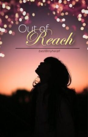 Out of Reach by bestillmyheart