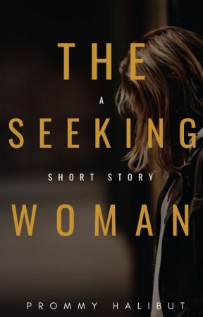 The Seeking Woman #TheGrudgeContest by AriLovely