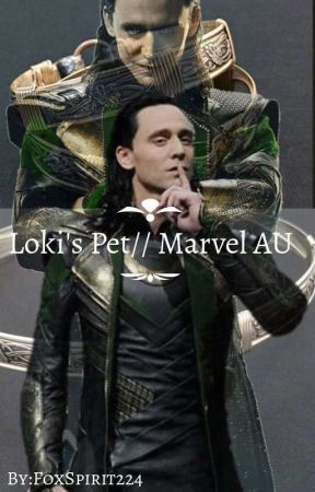 Loki's Pet// Marvel AU by foxspirit224