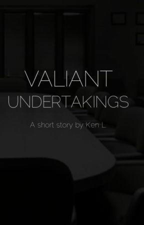 Valiant Undertakings by kenlwrites