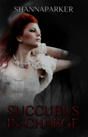 Succubus In Charge by ShannaParker