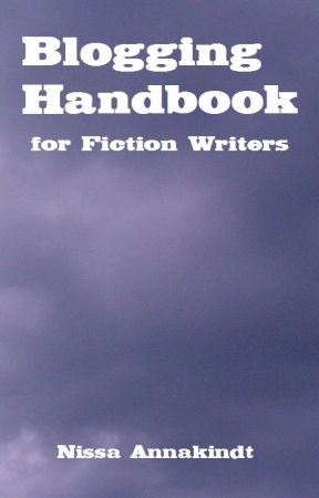 Blogging Handbook for Fiction Writers by NissaAnnakindt