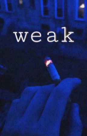 weak by reddiemix