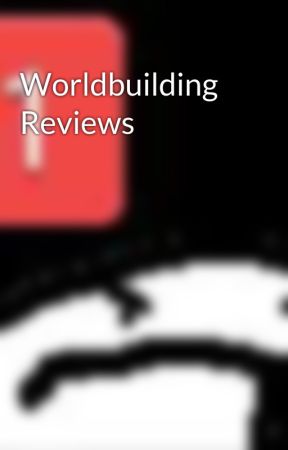 Worldbuilding Reviews by UniversalLexicon