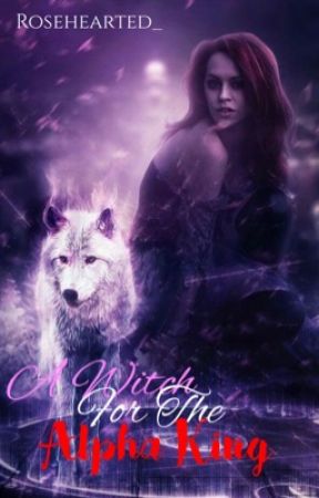 A Witch For The Alpha King by husna_khalifa95