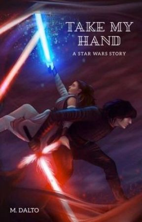 Take My Hand | A STAR WARS Story by AsYetUntitled_