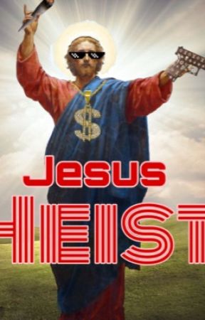 Jesus Heist by cheechnchxng
