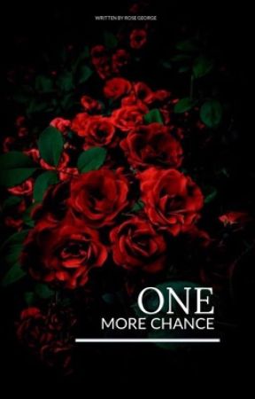 One More Chance by Rose_George