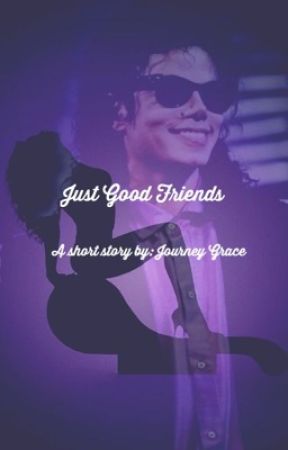 Just Good Friends by iamjourneygrace