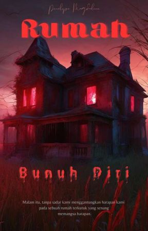 Rumah Bunuh Diri by PenelopeMagdalene