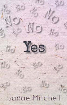 Yes by JanaeMitchell
