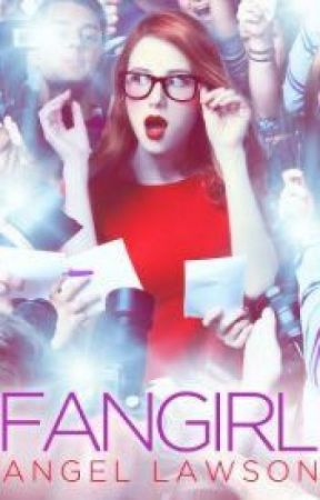FanGirl! by AngelLawson