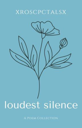 loudest silence by xroscpctalsx