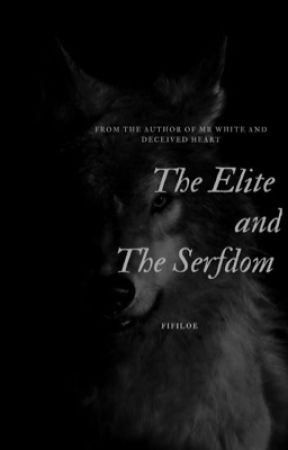 The Elite And The Serfdom by Fifiloe_