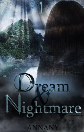 Dream and Nightmare by Annany