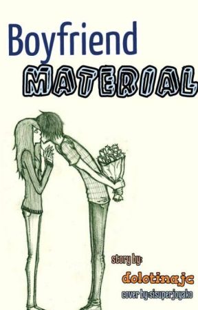 Boyfriend Material by dolotinajc