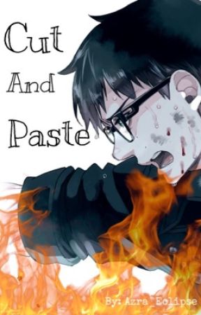 Cut and Paste (Yukio X Reader) by Azra_Eclipse