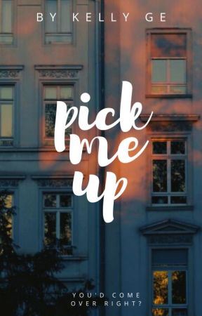 Pick Me Up by KellyGe