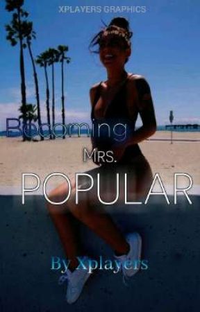 Becoming Mrs. Popular. by Xplayers