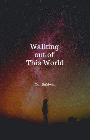 Walking out of This World by fellow1945