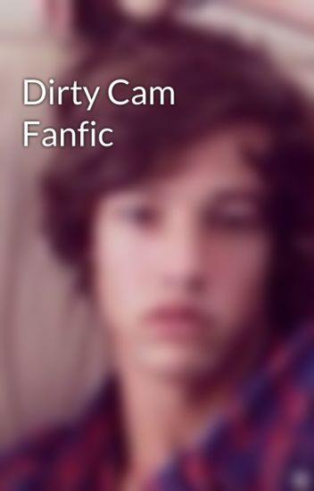 Cam to cam Dirty