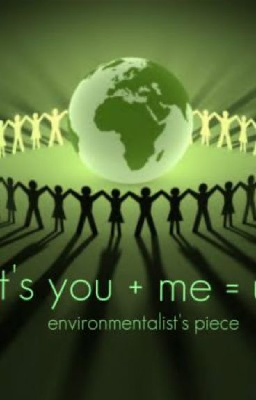 It's you + me = us (environmentalist's piece; make a move for a change) by kc_sangco