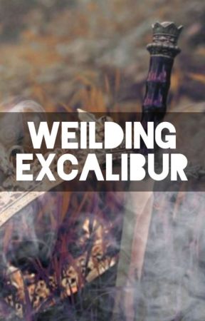 Weilding Excalibur by BlxxdLxst