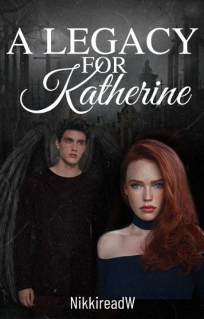 A Legacy for Katherine by Nikkireadw