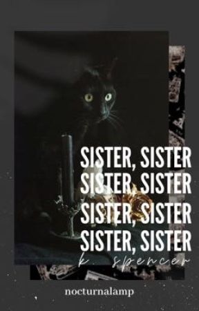 SISTER, SISTER | k. spencer by nocturnalamp