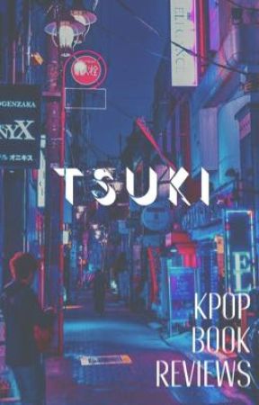 𝐭𝐬𝐮𝐤𝐢 | kpop book reviews by ihaneulee
