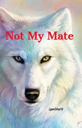 Not My Mate by LynnSilver16