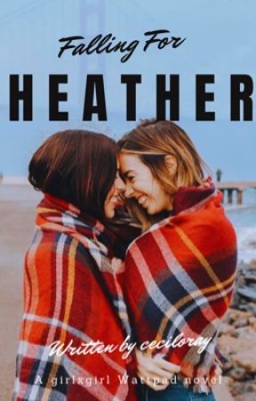 Falling For Heather |✅ by ceciloray