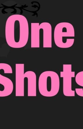 One-Shots by Greasergirl4life
