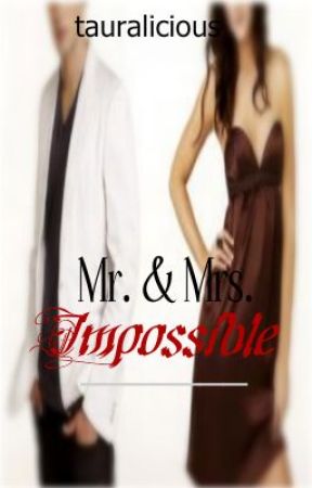 Mr. & Mrs. Impossible! by tauralicious