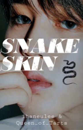 Snakeskin | PJM 🔞 by QueenHaneulee