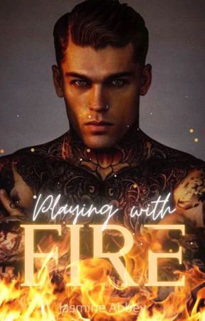 Playing with Fire by JasmineAbbey
