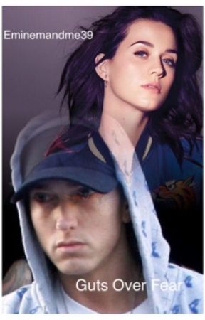 Guts Over Fear (Eminem Love Story) Sequel by Eminemandme39