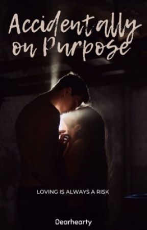Accidentally on Purpose by dearhearty