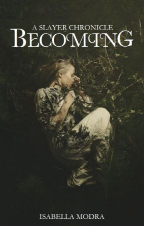 Becoming: A Slayer Chronicle (Book 4) by IsabellaModra