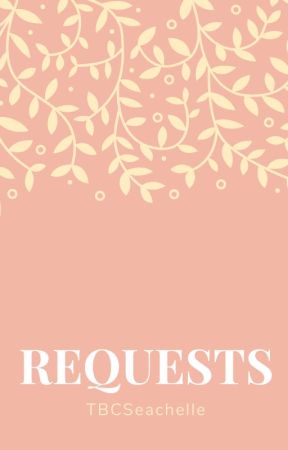 Requests by hogwarts_fanatic