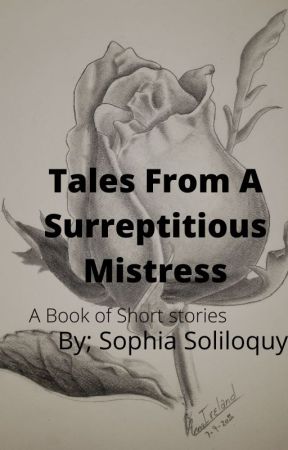 Tales From A Surreptitious Mistress by SophiaSoliloquy