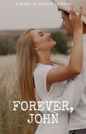 Forever, John by LaurenJ22